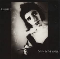 PJ Harvey : Down by the Water